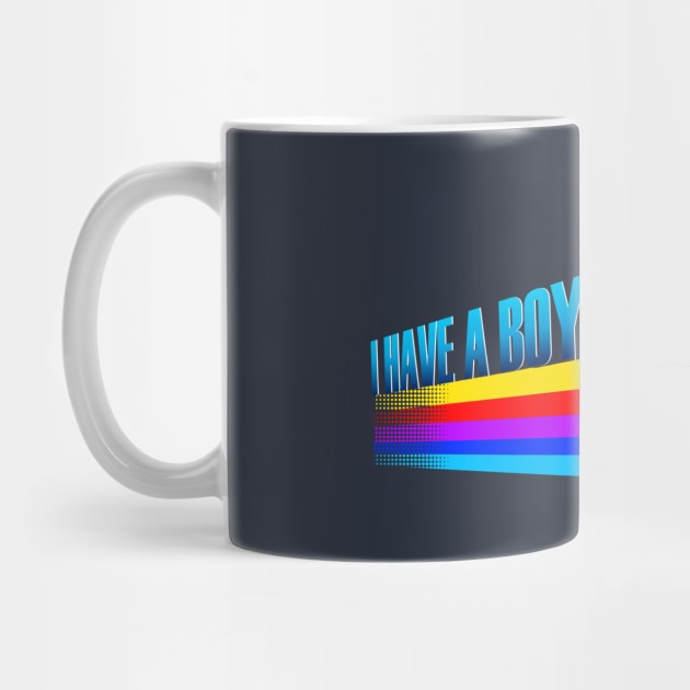 I Have A Boyfriend by dumbshirts